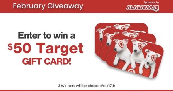 Your Next Target Run is on Us: $50 Gift Card Giveaway! — free sample: Alabama 811, an organization dedicated to promoting safe digging and excavation practices, is hostin