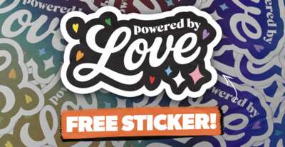 Spread the Message – FREE “Powered by Love” Sticker Available Now