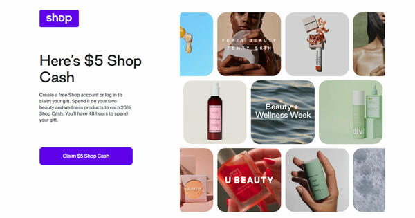 Free $5 Shop Cash for select users — free sample: Get your hands on FREE $5 in Shop Cash! Simply create a Shop account and sign in to claim your compl
