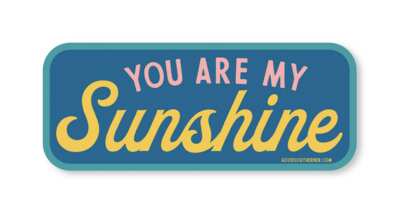 Claim Your FREE ‘You Are My Sunshine’ Sticker – Shipping’s On Us!