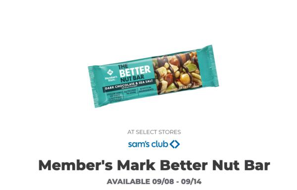 Free Member's Mark The Better Nut Bar - Sam's club — free sample: Stop by the Freeosk inside Sam's Club and get a Member's Mark The Better Nut Bar for Free. It's that