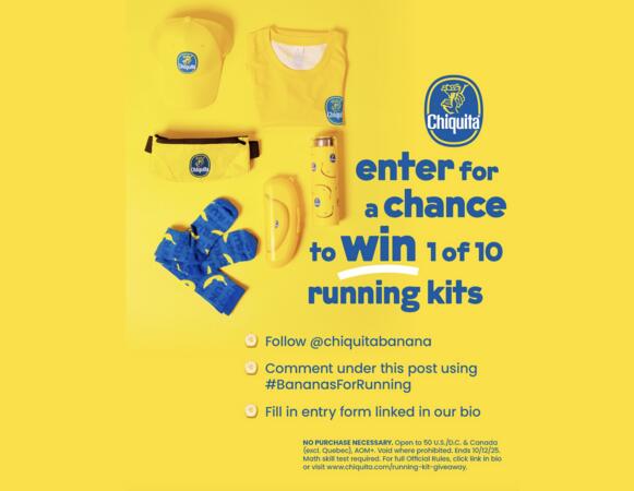 Lace Up & Go Bananas – Win a Chiquita Running Kit! — free sample: Get ready to run in style! Ten (10) lucky winners will each receive an exclusive Chiquita Running Ki